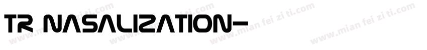 TR Nasalization字体转换